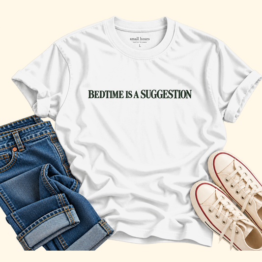 bedtime is a suggestion