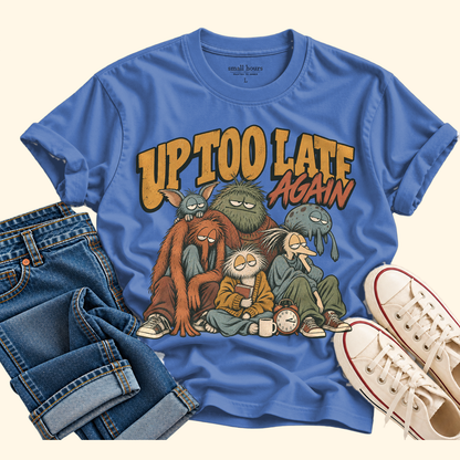 up too late again