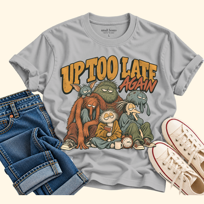 up too late again