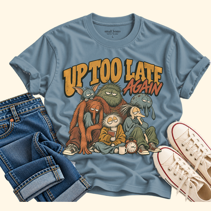 up too late again