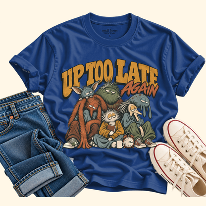 up too late again