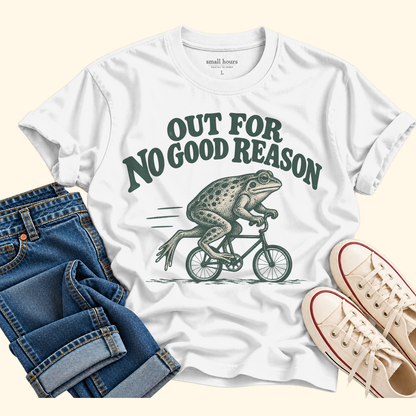 out for no good reason
