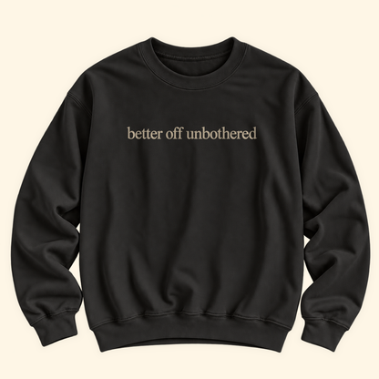 better off unbothered