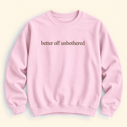 better off unbothered