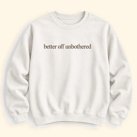 better off unbothered
