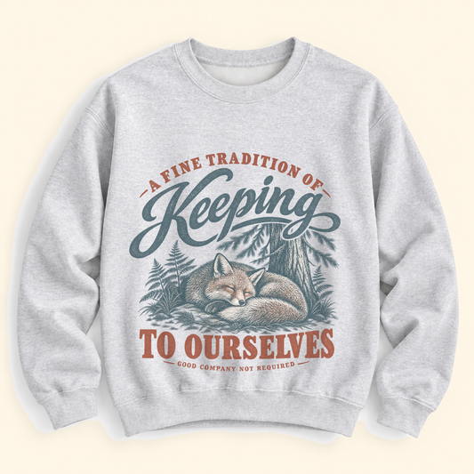 keeping to ourselves